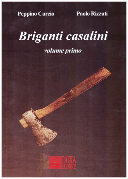 Peppino Curcio – Paolo Rizzuti, Briganti Casalini. Volume primo.