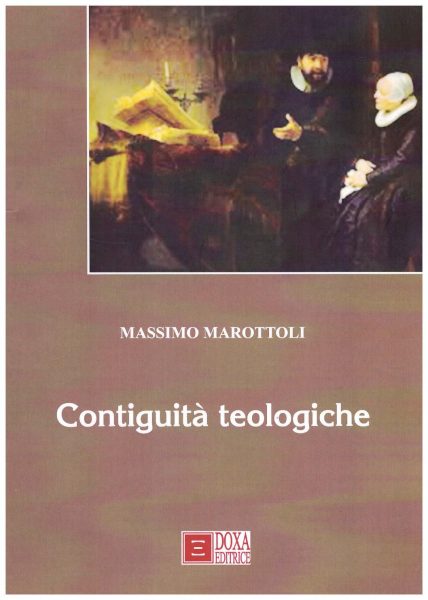 Massimo Marottoli, Contiguità teologiche. (Saggi)