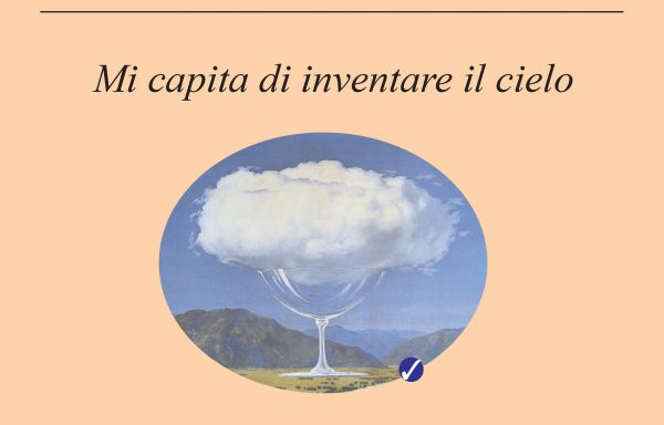 Mi capita di inventare il cielo